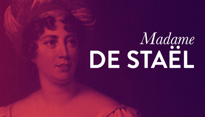 Madame de Staël - A szabadság megszállottja