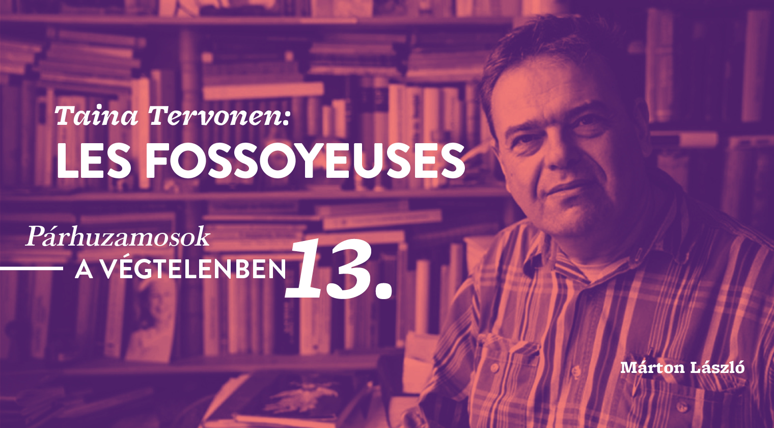 Márton László: Párhuzamosok a végtelenben 13. (Taina Tervonen: Les Fossoyeuses)