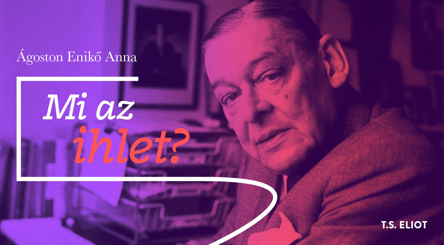 Mi az ihlet? (T. S. Eliot)