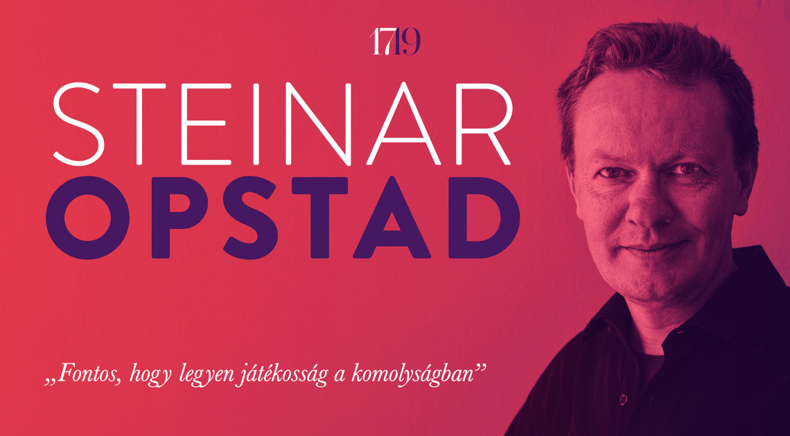 „Fontos, hogy legyen játékosság a komolyságban” (Beszélgetés Steinar Opstad-val)