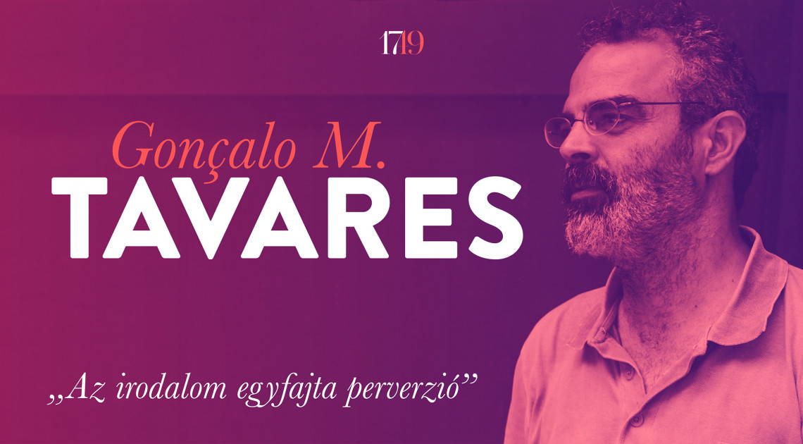 „Az irodalom egyfajta perverzió” (Beszélgetés Gonçalo M. Tavaressel)
